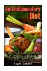 Anti-Inflammatory Diet: Reduce Inflammation And Restore Immune System In Just Two Weeks: (low carbohydrate, high protein, low carbohydrate foo By Roger Lincoln Cover Image