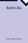 Bratton's Idea By Manly Wade Wellman Cover Image