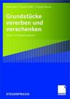 Grundstücke Vererben Und Verschenken: Steuer- Und Bewertungsrecht By Horst Haar, Yvonne Kollak, Gerhard Sievert Cover Image