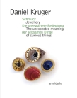 Daniel Kruger: Jewellery - The Unexpected Meaning of Curious Things Cover Image