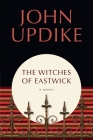 The Witches of Eastwick: A Novel By John Updike Cover Image