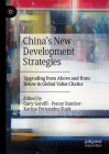 China's New Development Strategies: Upgrading from Above and from Below in Global Value Chains Cover Image