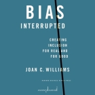 Bias Interrupted: Creating Inclusion for Real and for Good By Joan C. Williams, Elisabeth Rodgers (Read by) Cover Image