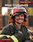 What Firefighters Need to Know By Diane Lindsey Reeves Cover Image