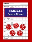 Yahtzee Score Sheet: Game Yahtzee, Yahtzee Scoring Pads, Board Game Yahtzee, Score Keeper Book, Score Card, Dice Yahtzee, Large Print Yahtz By Valarie Wetherell Cover Image