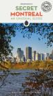 Secret Montreal: An Unusual Guide (Secret Guides) By Philippe Renault Cover Image