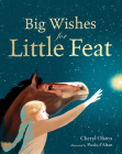 Big Wishes for Little Feat By Cheryl Olsten Cover Image