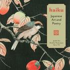 Haiku: Japanese Art and Poetry By Judith Patt, Barry Till (Joint Author), Michiko Warkentyne (Joint Author) Cover Image