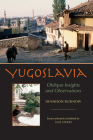 Yugoslavia: Oblique Insights and Observations (Russian and East European Studies) Cover Image