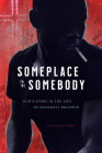 Someplace to Be Somebody: God's Story in the Life of Marshall Brandon By Lisa Loraine Baker Cover Image
