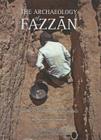 The Archaeology of Fazzan, Vol 3: Excavations of C.M. Daniels (Society for Libyan Studies Monograph) By David J. Mattingly (Editor), Charles Daniels Cover Image