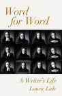 Word for Word: A Writer's Life By Laurie Lisle Cover Image