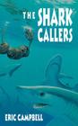 The Shark Callers By Eric Campbell Cover Image