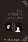 The Impostor Sister Lucy: The True Story of Our Lady of Fatima; a Must-Read Book for Catholics Cover Image