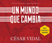 Un Mundo Que Cambia: Patriotismo Frente a Agenda Globalista By César Vidal, Cesar Vidal (Read by) Cover Image
