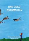 One Cold Autumn Day By Karlie Marie Lucas, Karlie Marie Lucas (Illustrator) Cover Image