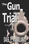 The Gun Trial: A Legal Thriller Cover Image