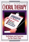 Choral Therapy: Techniques and Exercises for the Church Choir By Lloyd Pfautsch Cover Image