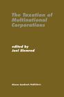 The Taxation of Multinational Corporations By Joel Slemrod (Editor) Cover Image