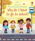 Very First Questions and Answers Why do I have to go to school?: An Empowering First Day of School Book for Kids By Katie Daynes, Marta Alvarez Miguens (Illustrator) Cover Image