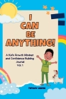 I Can Be Anything!: A Kid's Activity Journal to Build a Growth Mindset and Confidence through Career Exploration By Tiffany Obeng Cover Image