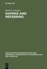 Naming and Referring (Grundlagen Der Kommunikation Und Kognition / Foundations of) Cover Image