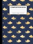 Composition Book: 120 Wide Ruled Page Exercise Book - For Kids Teens Boys Girls in Elementary or High School - Matte Cover with Gold Fis Cover Image