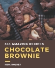 365 Amazing Chocolate Brownie Recipes: A Chocolate Brownie Cookbook for Your Gathering By Nida Holder Cover Image