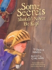 Some Secrets Should Never Be Kept: Protect children from unsafe touch by teaching them to always speak up By Craig Smith (Illustrator), Jayneen Sanders Cover Image