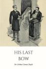 His Last Bow By Sir Arthur Conan Doyle Cover Image