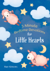 3-Minute Bedtime Devotions for Little Hearts (3-Minute Devotions) By Rae Simons Cover Image