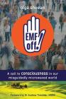 EMF off!: A call to consciousness in our misguidedly microwaved world By Lewis Evans, Olga Sheean Cover Image