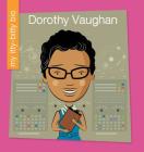 Dorothy Vaughan By Virginia Loh-Hagan, Jeff Bane (Illustrator) Cover Image
