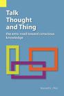 Talk, Thought, and Thing: The Emic Road Toward Conscious Knowledge By Kenneth Lee Pike Cover Image
