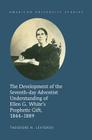 The Development of the Seventh-Day Adventist Understanding of Ellen G. White's Prophetic Gift, 1844-1889 (American University Studies #347) Cover Image