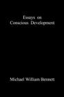 Essays on Conscious Development By Michael William Bennett Cover Image