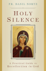 Holy Silence: A Practical Guide to Recollection in God By Basil Nortz Cover Image