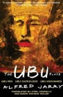 The Ubu Plays: Includes: Ubu Rex; Ubu Cuckolded; Ubu Enchained By Alfred Jarry, Cyril Connelly (Translator), Simon Watson Taylor (Translator) Cover Image