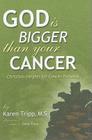 God Is Bigger Than Your Cancer By M.S. Tripp, Karen, Dave Fiala (Illustrator) Cover Image