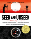 Seen and Unseen: What Dorothea Lange, Toyo Miyatake, and Ansel Adams's Photographs Reveal About the Japanese American Incarceration By Elizabeth Partridge, Lauren Tamaki (Illustrator) Cover Image