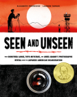 Seen and Unseen: What Dorothea Lange, Toyo Miyatake, and Ansel Adams's Photographs Reveal About the Japanese American Incarceration Cover Image