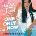 Rana Joon and the One and Only Now By Shideh Etaat, Rasha Zamamiri (Read by) Cover Image