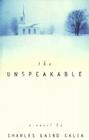 The Unspeakable: A Novel By Charles L. Calia Cover Image