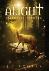 Alight By J. F. Rogers, Brilliant Cut Editing (Editor), 100 Covers (Cover Design by) Cover Image