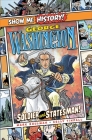 George Washington: Soldier and Statesman! (Show Me History!) By Mark Shulman, Kelly Tindall (Illustrator) Cover Image