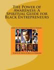 The Power of Awareness: A Spiritual Guide for Black Entrepreneurs: Based on the teachings of Neville Goddard Cover Image