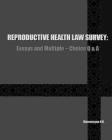 Reproductive Health Law Survey: Essays and Multiple-Choice Q & A Cover Image