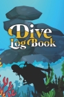 Dive Log Book: Scuba Diving Logbook for Beginner, 100 Pages in 6