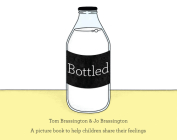 Bottled: A Picture Book to Help Children Share Their Feelings Cover Image
