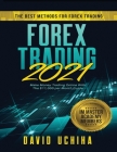 Forex 2021: The Best Methods For Forex Trading. Make Money Trading Online With The $11,000 per Month Guide Cover Image